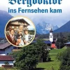 Wie der Bergdoktor ins Fernsehen kam-Kellner Klaus Verlag Outlet