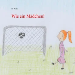 Wie ein Mädchen!-BoD - Books on Demand Online