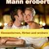 Wie Frau jeden Mann erobert - Kennenlernen, flirten und erobern-JoelNoah S.A. Clearance