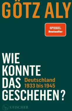 Wie konnte das geschehen? Deutschland 1933 bis 1945-FISCHER E-Books Online