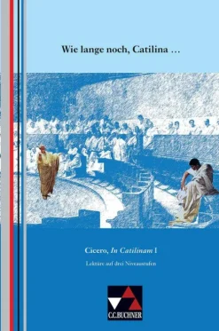 Buchner, C.C. Verlag Wie lange noch, Catilina ...