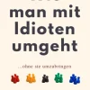 WIE MAN MIT IDIOTEN UMGEHT-Reichenbacher Publishing Best