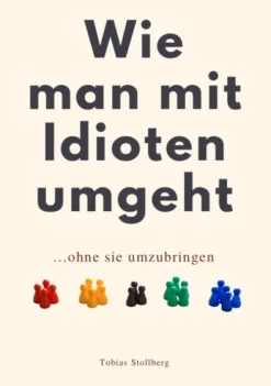 WIE MAN MIT IDIOTEN UMGEHT-Reichenbacher Publishing Best