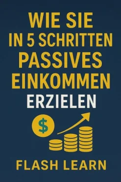 Wie Sie in 5 Schritten passives Einkommen erzielen-Flash Learn Outlet