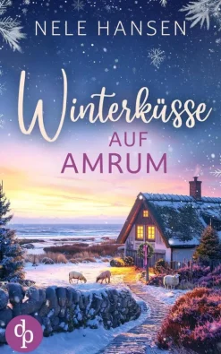 dp DIGITAL PUBLISHERS GmbH Winterküsse auf Amrum | Ein weihnachtlicher Liebesroman an der Nordsee