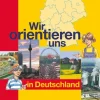 Cornelsen Verlag GmbH Wir orientieren uns in der Welt 1. Arbeitsheft. Wir orientieren uns in Deutschland Clearance