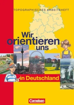 Cornelsen Verlag GmbH Wir orientieren uns in der Welt 1. Arbeitsheft. Wir orientieren uns in Deutschland Clearance