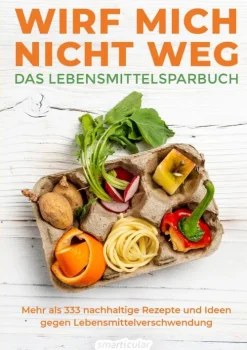 smarticular Verlag Wirf mich nicht weg - Das Lebensmittelsparbuch Online