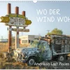 Wo der Wind Wohnt, Amerikas Lost Places (Wandkalender 2026 DIN A3 quer), Monatskalender-Calvendo Hot