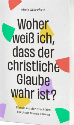 Christliche Verlagsges. Woher weiß ich, dass der christliche Glaube wahr ist? Online