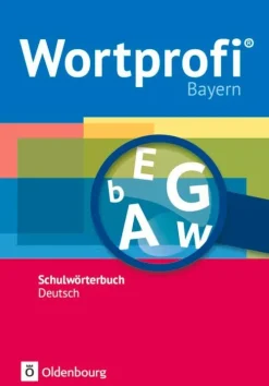 Wortprofi® - Schulwörterbuch Deutsch - Ausgabe Bayern - Neubearbeitung-Oldenbourg Schulbuchverl. Sale