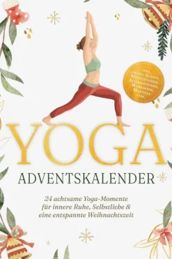 Yoga Adventskalender: 24 achtsame Yoga-Momente für innere Ruhe, Selbstliebe & eine entspannte Weihnachtszeit - inkl. gratis Audios, Meditationen, Affirmationen, Workbook, Mandala uvm.-ONIX Media Discount