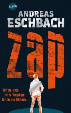 ZAP. Für die einen ist es Vergnügen. Für ihn ein Albtraum.-Arena Verlag GmbH Online